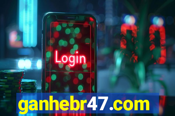 ganhebr47.com