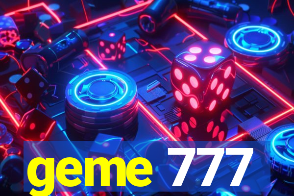 geme 777