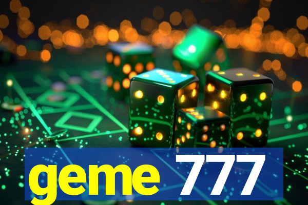 geme 777