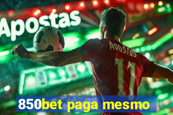 850bet paga mesmo