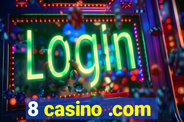 8 casino .com