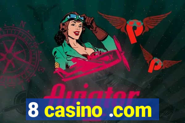 8 casino .com