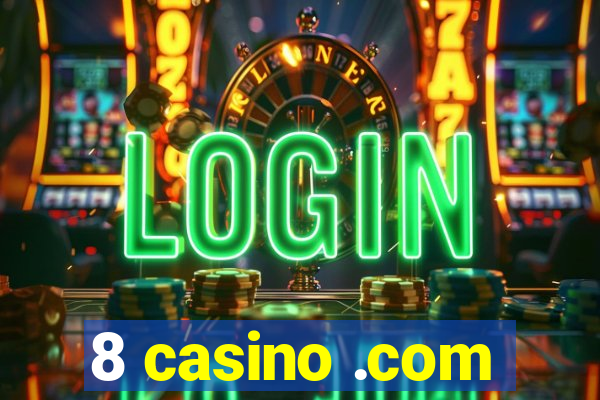 8 casino .com