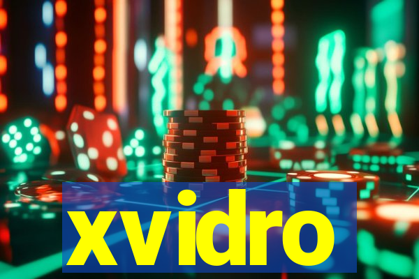 xvidro