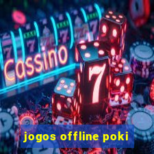 jogos offline poki