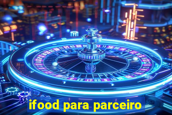 ifood para parceiro