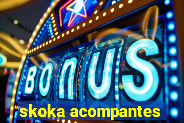 skoka acompantes