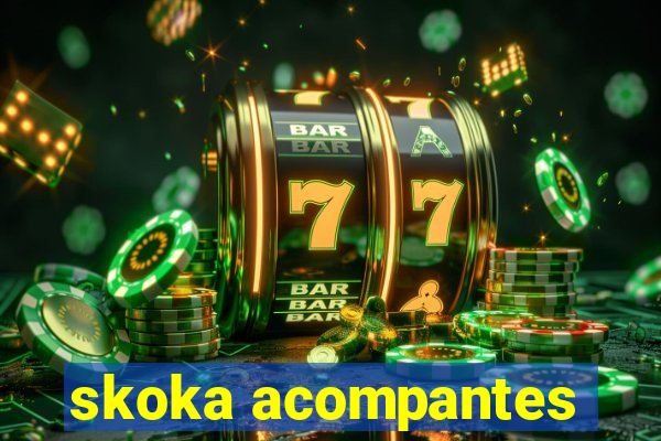 skoka acompantes