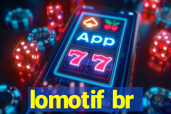 lomotif br