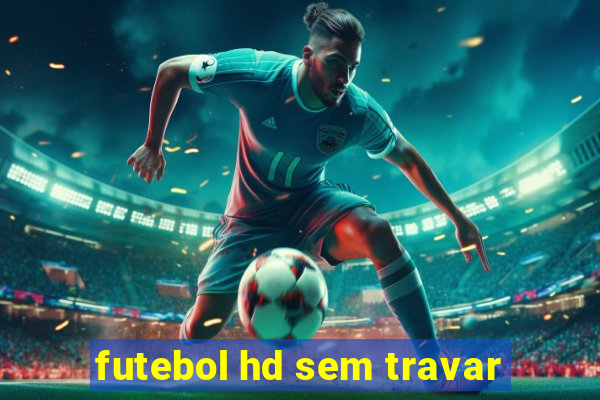 futebol hd sem travar