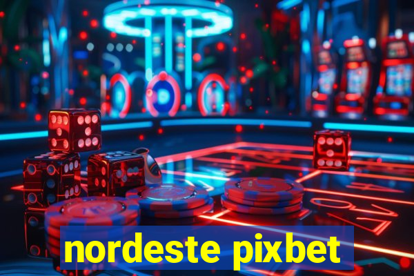 nordeste pixbet