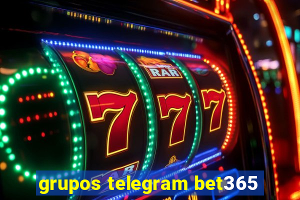 grupos telegram bet365