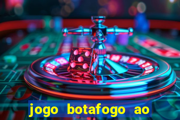 jogo botafogo ao vivo hd