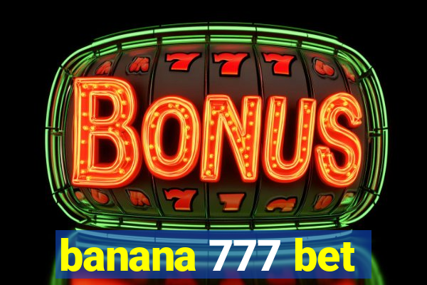 banana 777 bet