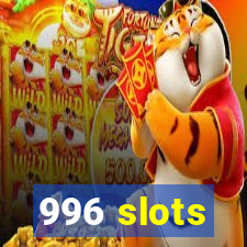 996 slots