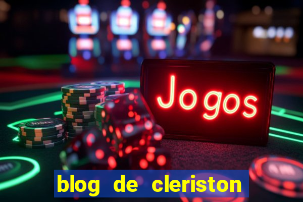 blog de cleriston silva serrinha bahia