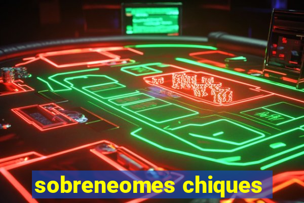 sobreneomes chiques