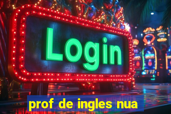 prof de ingles nua