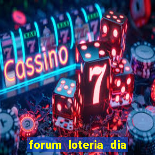 forum loteria dia de sorte