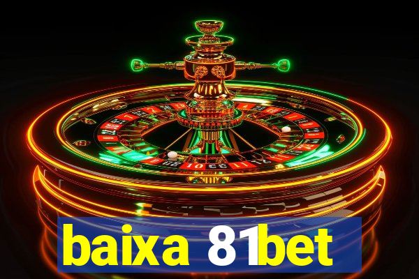 baixa 81bet