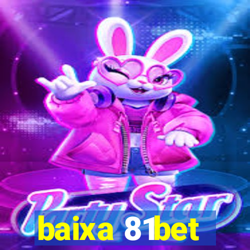 baixa 81bet