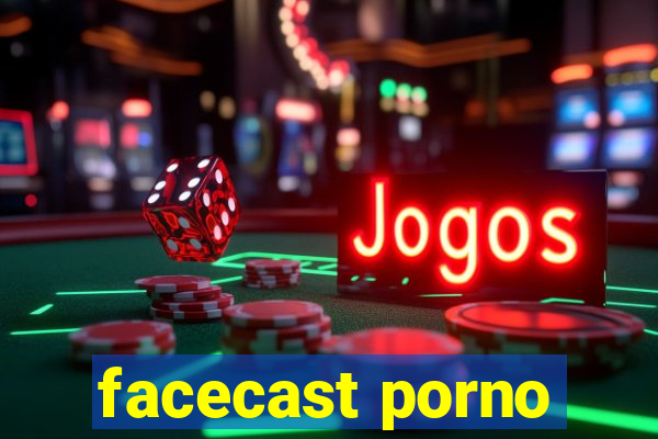 facecast porno