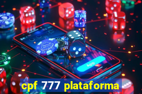 cpf 777 plataforma