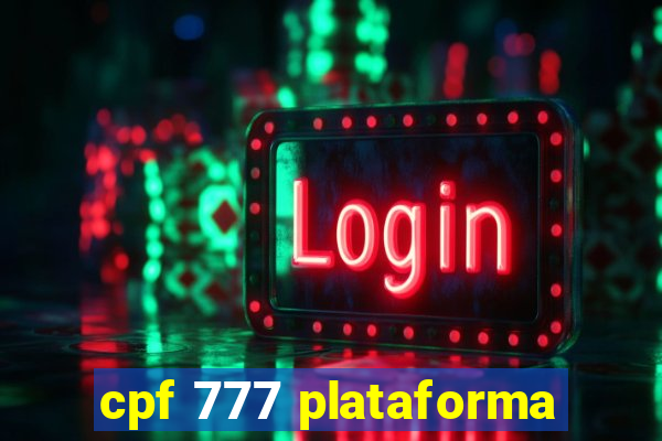 cpf 777 plataforma