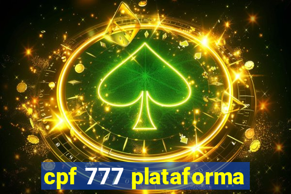 cpf 777 plataforma