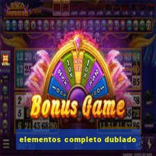 elementos completo dublado