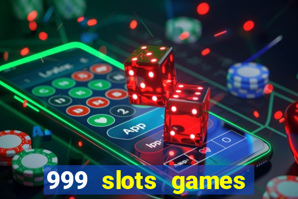 999 slots games download apk