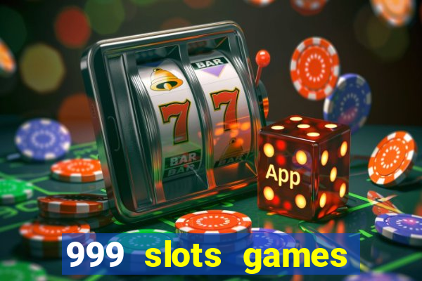 999 slots games download apk