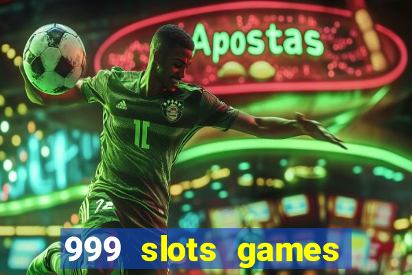 999 slots games download apk