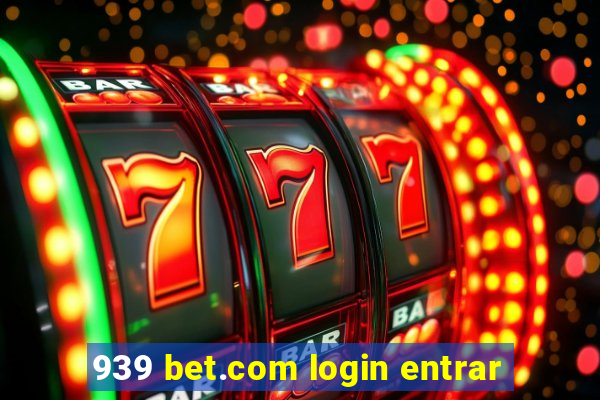 939 bet.com login entrar