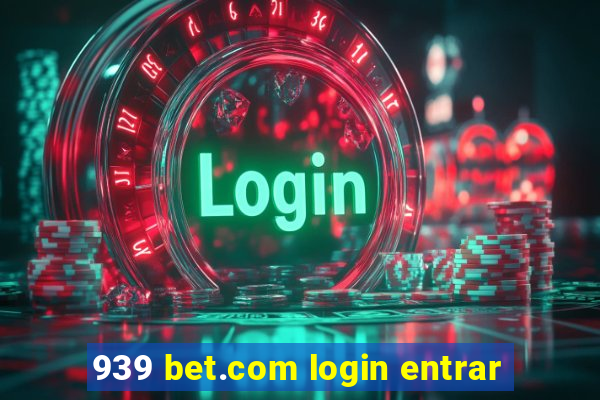 939 bet.com login entrar