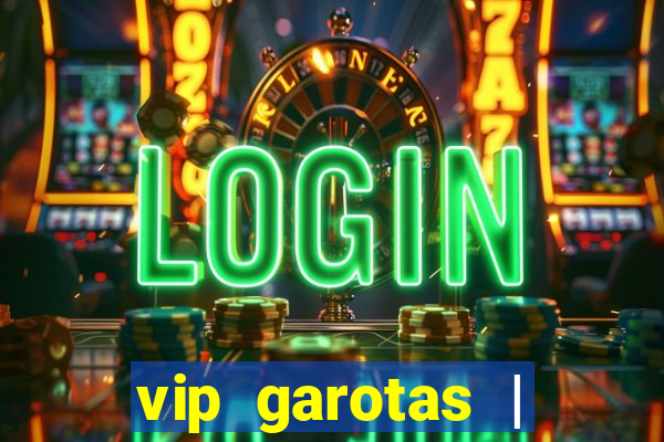 vip garotas | acompanhantes santa maria