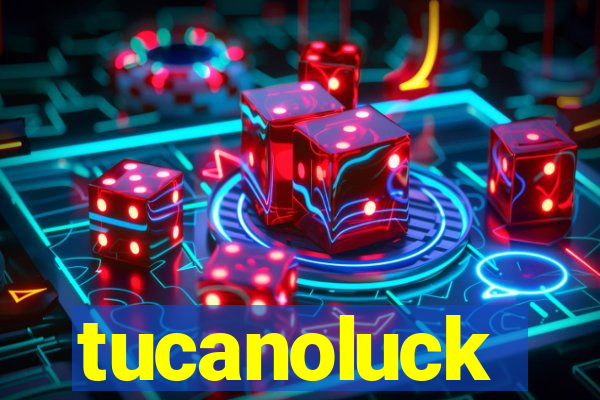 tucanoluck