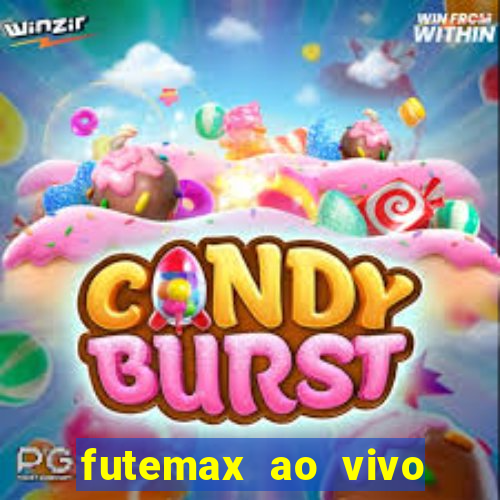 futemax ao vivo futebol ao vivo