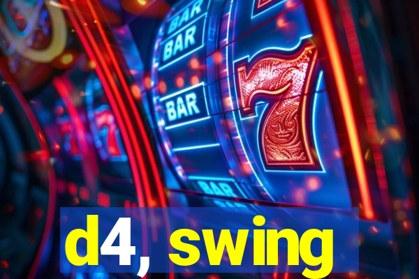 d4, swing