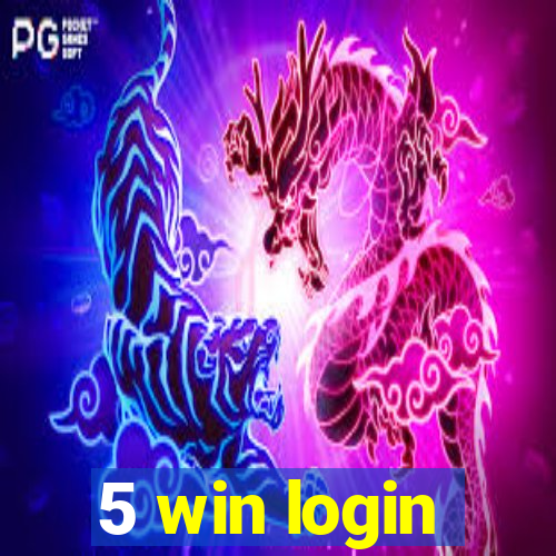 5 win login