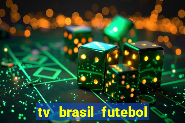 tv brasil futebol da hora