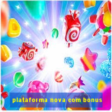 plataforma nova com bonus