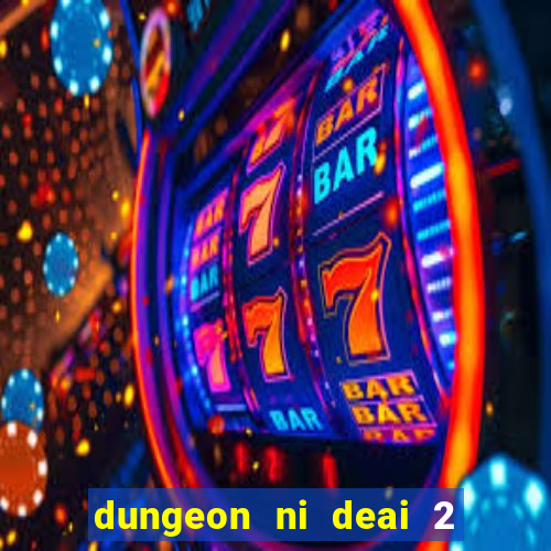 dungeon ni deai 2 temporada dublado data de lançamento