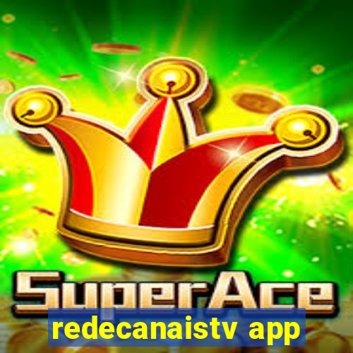 redecanaistv app