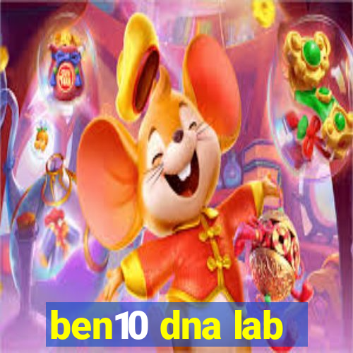 ben10 dna lab