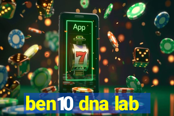 ben10 dna lab