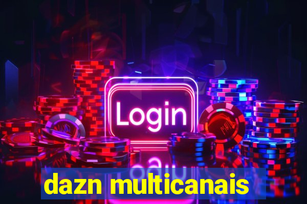 dazn multicanais