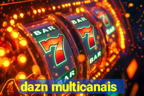 dazn multicanais