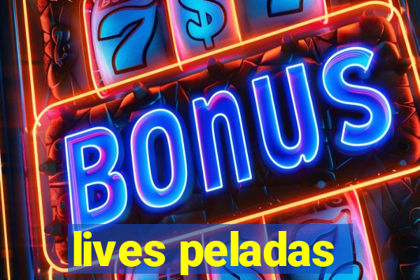 lives peladas