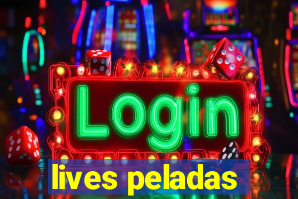 lives peladas